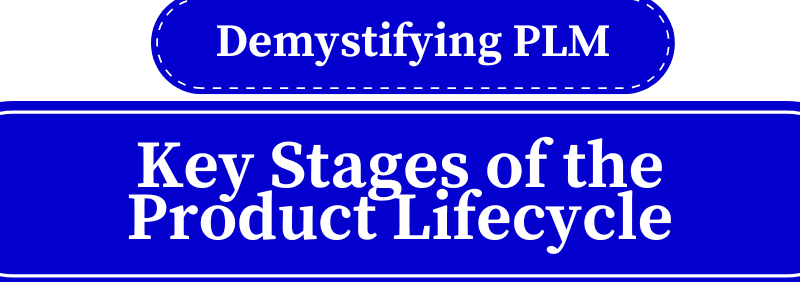 Step-by-step overview of PLM key stages in high definition.